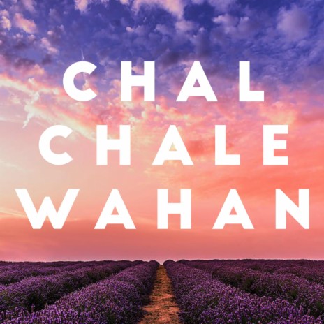 Chal Chale Wahan | Boomplay Music