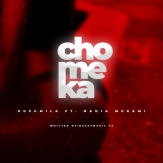 Chomeka ft. Nadia Mukami lyrics | Boomplay Music
