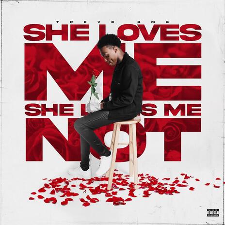 She Love Me, She Love Me Not | Boomplay Music