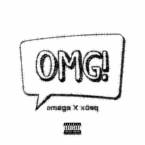 Omg! ft. XØSQ | Boomplay Music