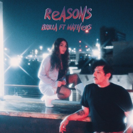 Reasons ft. Matheus | Boomplay Music