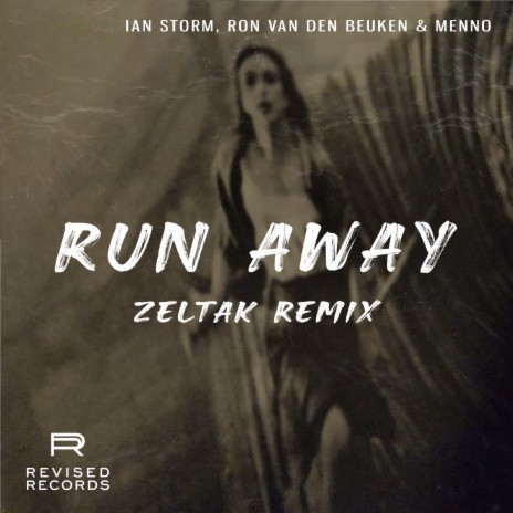 Run Away (Zeltak Remix) ft. Ron van den Beuken & Menno | Boomplay Music