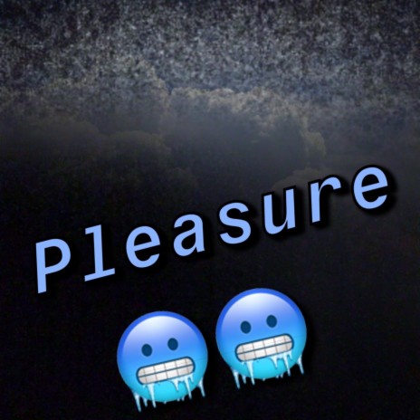 Pleasure ft. Meya