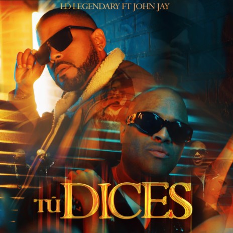 Tu Dices ft. John Jay | Boomplay Music