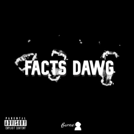 Facts Dawg | Boomplay Music