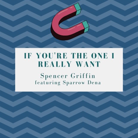 If You're The One I Really Want ft. Sparrow Dena | Boomplay Music