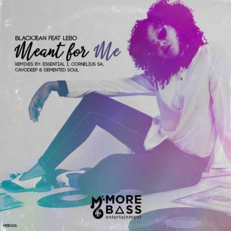 Meant For Me (CavoDeep MBE Remix) ft. Lebo Ditsepu | Boomplay Music