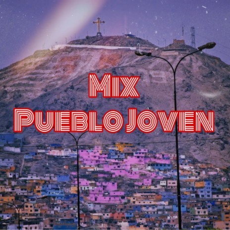 Mix Pueblo Joven (Sesión en Vivo) | Boomplay Music