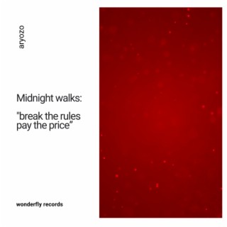 Midnight walks: break the rules pay the price