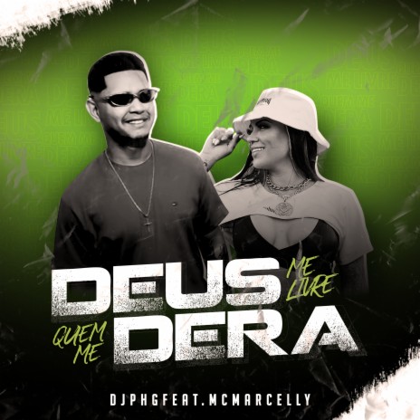 Deus Me Livre Quem Me Dera ft. MC Marcelly | Boomplay Music