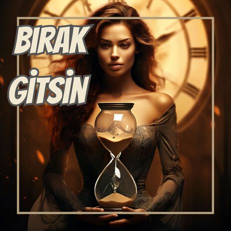 Bırak Gitsin | Boomplay Music