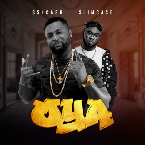 Oya ft. Slimcase | Boomplay Music