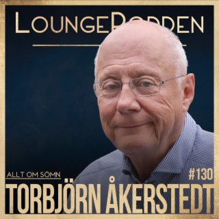 #130 - Allt om SÖMN: Torbjörn Åkerstedt - Professor & Sömnforskare