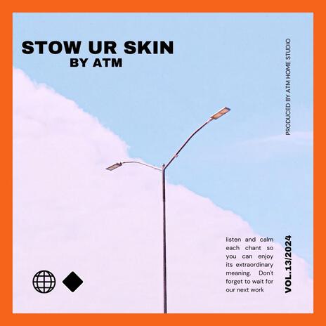 STOW UR SKIN | Boomplay Music