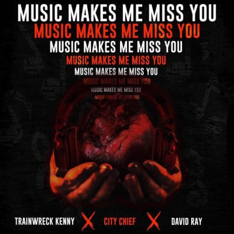 Music Makes Me Miss You ft. City Chief & David Ray | Boomplay Music