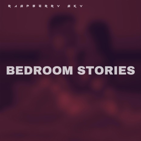 BEDROOM STORIES | Boomplay Music