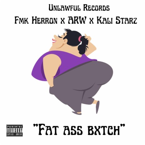 Fat Ass Bxtch ft. ARW & Kali Starz | Boomplay Music