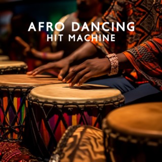 Afro Dancing Hit Machine – African Drums & Instrumental Folk Rhythms: Tribal Bongos, Flute, Vocalises