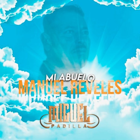 Mi Abuelo Manuel Reveles | Boomplay Music