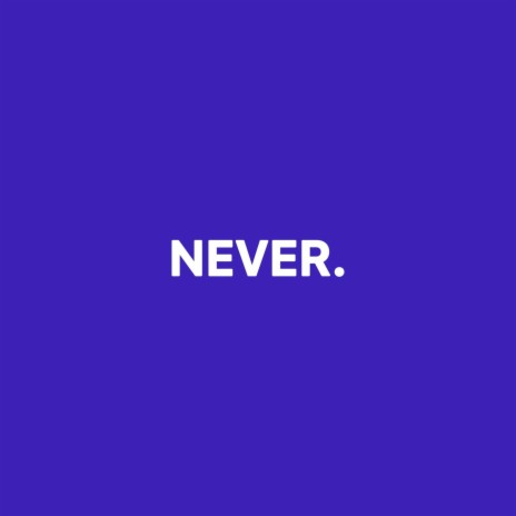 Never | Boomplay Music