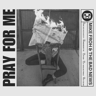 PRAY FOR ME ft. The Bad News lyrics | Boomplay Music