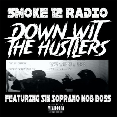 Down Wit The Hustlers ft. Sin Soprano Mob Boss | Boomplay Music