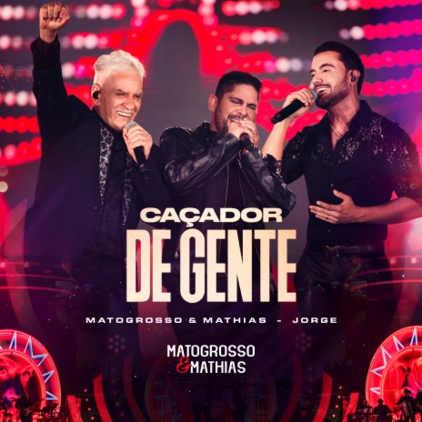 Caçador de Gente (Ao Vivo) ft. Jorge | Boomplay Music