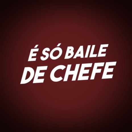 Só Baile de Chefe ft. MC Gomes BH & Marquinhos ZS | Boomplay Music