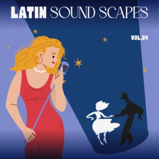 Latin Sound Scapes, Vol. 84