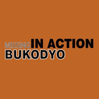 MISSING IN ACTION BUKODYO
