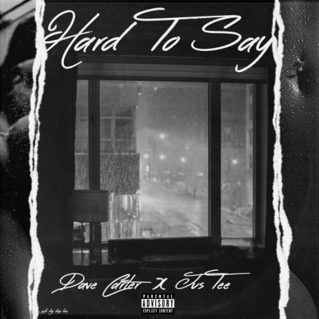 Hard To Say ft. JusTee | Boomplay Music