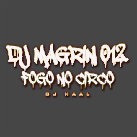 Os Mendigo Passa o Saco ft. DJ Magrin012 | Boomplay Music