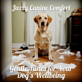 Jazzy Canine Comfort: Gentle Tunes for Your Dog's Wellbeing
