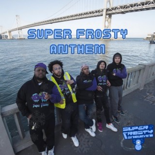 SUPER FROSTY ANTHEM