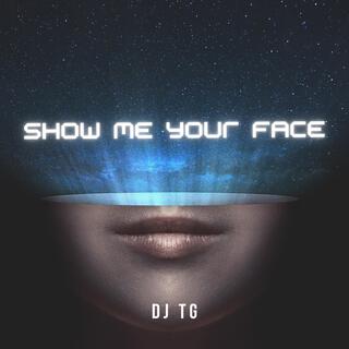 Show me your face