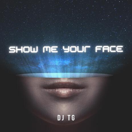 Show me your face | Boomplay Music