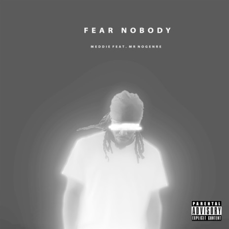 Fear Nobody ft. Mr. NoGenre | Boomplay Music