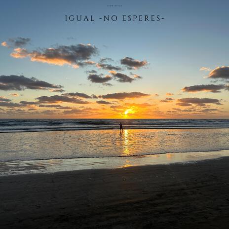 Igual (No esperes) | Boomplay Music