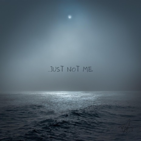 Just Not Me | Boomplay Music