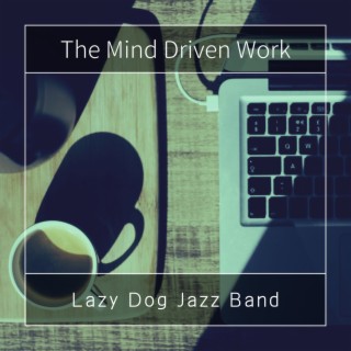 The Mind Driven Work