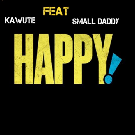 Happy ft. SmallDaddy | Boomplay Music
