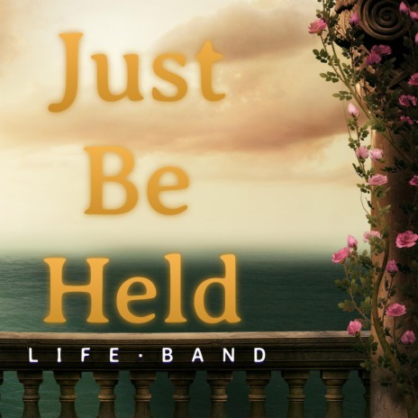 Just Be Held | Boomplay Music