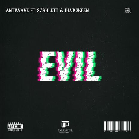 Evil ft. Scahlett & Blvkskeen | Boomplay Music