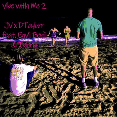 Vibe With Me 2 (Full Version) ft. DTaylurr, Envii Benjii & Tahriq | Boomplay Music