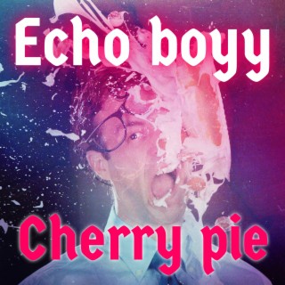 Download Echo boyy album songs: Cherry pie | Boomplay Music