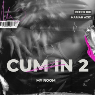 Come In 2 My Room ft. Mariah Aziz lyrics | Boomplay Music