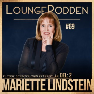 #69 - Mariette Lindstein, DEL 2: Hon flydde Scientologikyrkan efter 25 år