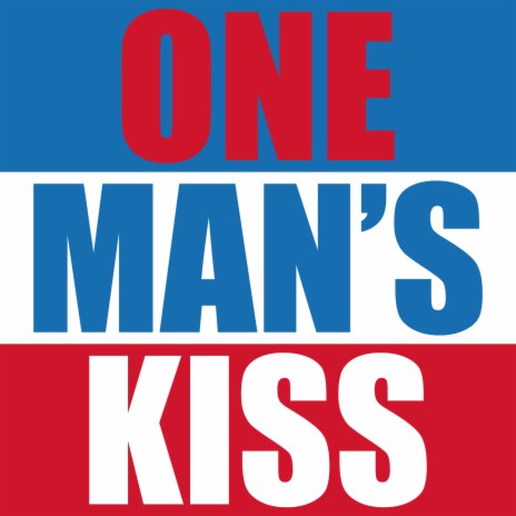 One Man's Kiss | Boomplay Music