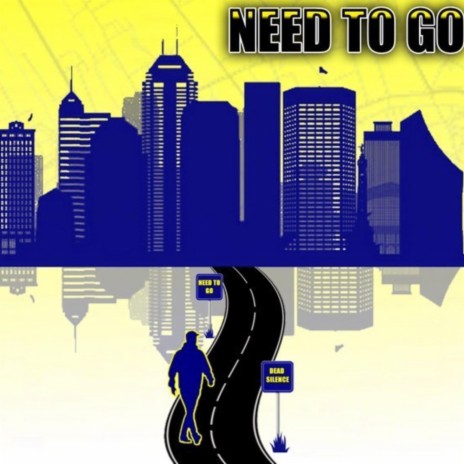 Need To Go | Boomplay Music