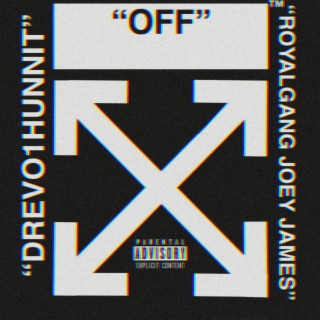 Off ft. RoyalGang Joey James lyrics | Boomplay Music